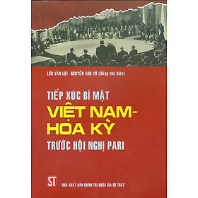 Tiếp Xúc Bí Mật Việt Nam - Hoa Kỳ Trước Hội Nghị Pari