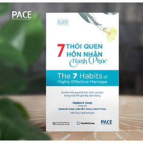 7 THÓI QUEN HÔN NHÂN HẠNH PHÚC (The 7 Habits of Highly Effective Marriage) - Stephen R. Covey, Sandra M. Covey, TS. John M.R. Covey, Jane P. Covey - Trần Thụy Tuyết Anh dịch - Tái bản - (bìa mềm)