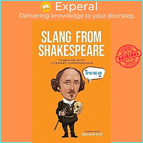 Sách - Slang from Shakespeare: Together with Literary Expressions by Anderson M. Baten (UK edition, paperback)
