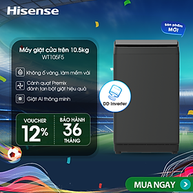 |SP MỚI 2025| Máy giặt Hisense Inverter 10.5kg WT105F50 Giặt AI, Mềm vải sạch sâu, Bảo hành 3 năm - HÀNG CHÍNH HÃNG