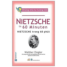 Những nhà tư tưởng lớn - Nietzsche trong 60 phút