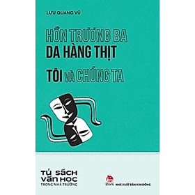 Tủ Sách Văn Học Trong Nhà Trường - Hồn Trương Ba Da Hàng Thịt - Tôi Và Chúng Ta