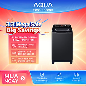 Máy giặt cửa trên Aqua 10kg AQW-FR101GT.BK - Hàng chính hãng - Chỉ giao HCM, Hà Nội, Đà Nẵng, Hải Phòng, Bình Dương, Đồng Nai, Cần Thơ