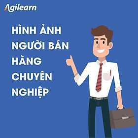 Khóa học Hình ảnh người bán hàng chuyên nghiệp - Agilearn 