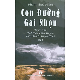 Con Đường Gai Nhọn - Tuyển Tập Kịch Bản Phim Truyện Điện Ảnh & Truyền Hình - Tập 1