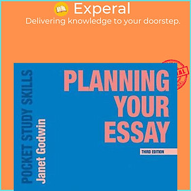 Sách - Planning Your Essay by Janet Godwin (UK edition, paperback)