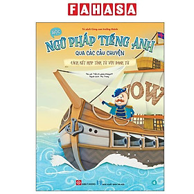 Học Ngữ Pháp Tiếng Anh Qua Các Câu Chuyện - Tập 4 - Cách Kết Hợp Tính Từ Với Danh Từ - Từ An