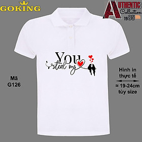 You steal my heart, mã G126. Áo thun polo Goking, form unisex cho nam nữ, đội nhóm, công ty. Áo phông cổ bẻ đồng phục cao cấp, vải cá sấu 3D