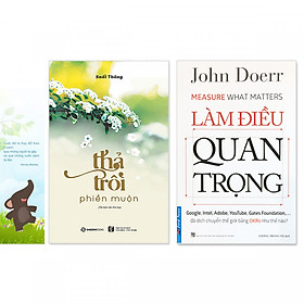 Combo 2 quyển: Thả Trôi Phiền Muộn +  Làm Điều Quan Trọng  (Tặng kèm bookmark danh ngôn hình voi) 