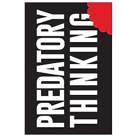 [Download Sách] Predatory Thinking: A Masterclass in Out-thinking the Competition