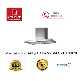 Máy hút mùi áp tường CATA SYGMA VL3 600 /B