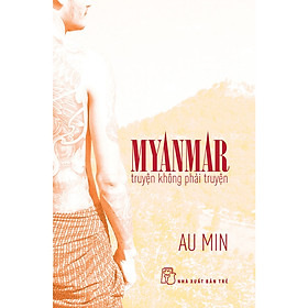 Hình ảnh Cuốn Sách Văn Học Hiện Đại: Myanmar - Truyện Không Phải Truyện