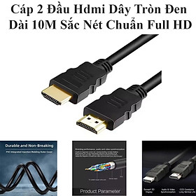 Mua Cáp 2 Đầu Hdmi Dây Tròn Đen Dài 10M Hình Ảnh Sắc Nét Chuẩn Full Hd