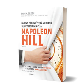 Những bí quyết thành công vượt thời gian của Napoleon Hill - SG