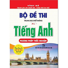 sách - bộ đề thi thpt quốc gia môn tiếng anh (phương pháp trắc nghiệm)