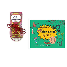 Combo 2 cuốn sách: Bé gái khéo tay buộc dây giày + Bộ Cool series - Thiên nhiên kỳ thú
