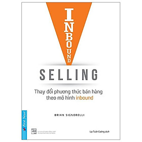 Sách Inbound Selling - Thay Đổi Phương Thức Bán Hàng Theo Mô Hình Inbound