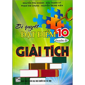 [Download Sách] Bí Quyết Đạt Điểm 10 Chuyên Đề Giải Tích (Tái Bản 2020)