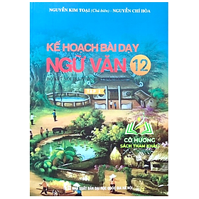 Sách - Kế hoạch bài dạy ngữ văn 12 - tập 1 (Kết Nối)