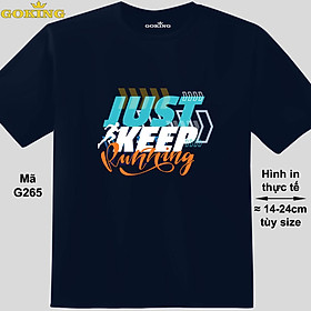 JUST KEEP RUNNING, mã G265. Hãy tỏa sáng như kim cương, qua chiếc áo thun Goking siêu hot cho nam nữ trẻ em, áo phông cặp đôi, gia đình, đội nhóm