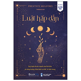 [Download Sách] Luật hấp dẫn 2 - Quy luật về sức mạnh của linh hồn và năng lượng chữa lành cơ thể từ bên trong