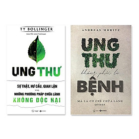 Combo 2 Cuốn sách: Ung Thư Không Phải Là Bệnh, Mà Là Cơ Chế Chữa Lành + Ung Thư - Sự Thật, Hư Cấu, Gian Lận Và Những Phương Pháp Chữa Lành Không Độc Hại