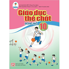 Giáo Dục Thể Chất lớp 10 – Bóng rổ (Cánh Diều)