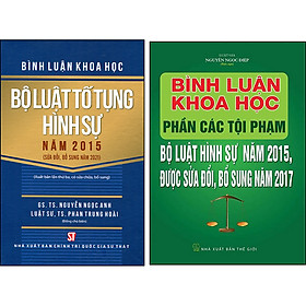 Ảnh bìa Combo 2 Cuốn: Bình Luận Bộ Luật Tố Tụng Hình Sự 2015 + Bình Luận Khoa Học - Phần Các Tội Phạm - Bộ Luật Hình Sự Năm 2015 Được Sửa Đổi, Bổ Sung Năm 2017