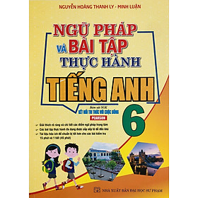 Ngữ Pháp Và Bài Tập Thực Hành Tiếng Anh 6 (Dùng Kèm Global Success)