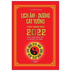 Lịch âm - dương cát tường năm nhâm dần 2022