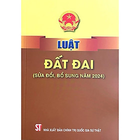 Luật Đất đai (sửa đổi, bổ sung năm 2024)