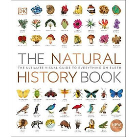 Sách - The Natural History Book : The Ultimate Visual Guide to Everything on Earth by DK (UK edition, hardcover)