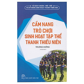 Cẩm Nang Trò Chơi Sinh Họat Tập Thể Thanh Thiếu Niên