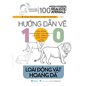 Hướng Dẫn Vẽ 100 Loài Động Vật Hoang Dã - Drawing Like An Artist - 100 Realistics Animals - Vanlangbooks