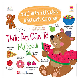 [Download Sách] Cùng Con Trưởng Thành - Thư Viện Từ Vựng Đầu Đời Cho Bé - Thức Ăn Của Tớ - My Food !