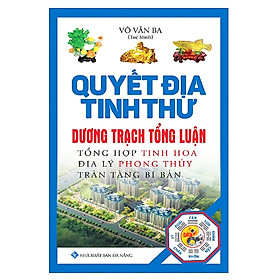 Hình ảnh Quyết Địa Tinh Thư - Dương Trạch Tổng Luận