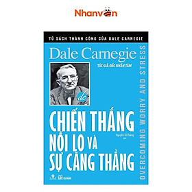 Hình ảnh Tủ Sách Thành Công Của Dale Carnegie - Chiến Thắng Nỗi Lo Và Sự Căng Thẳng