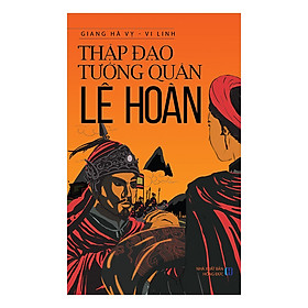 Nơi bán Thập Đạo Tướng Quân Lê Hoàn - Giá Từ -1đ