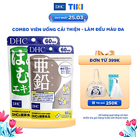 Combo Viên uống DHC Cải Thiện - Làm Đều Màu Da (Kẽm & Adlay)