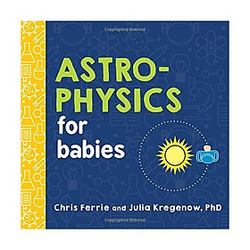 Astrophysics for Babies