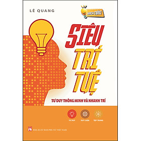 Siêu Trí Tuệ - Tư Duy Thông Minh Và Nhanh Trí