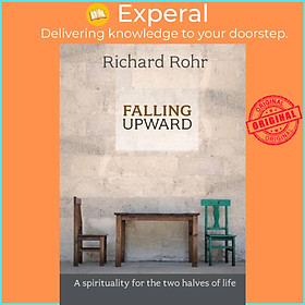 Sách - Falling Upward - A Spirituality For The Two Halves Of Life by Richard Rohr (UK edition, paperback)