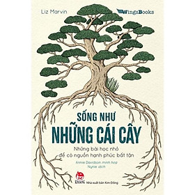 Sách - Sống Như Những Cái Cây - Kim Đồng