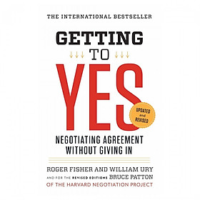 Getting To Yes: Negotiating Agreement Without Giving In Revised & Updated