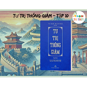 Tư trị thông giám tập 10 - Tư Mã Quang - NXB Văn Học