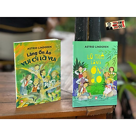 (Combo 2 cuốn Astrid Lindgren) LÀNG ỒN ÀO VUI ƠI LÀ VUI - LŨ TRẺ LÀNG ỒN ÀO VUI ƠI LÀ VUI - Astrid Lindgren - Người dịch: Nguyễn Bích Lan - Nxb Phụ Nữ – bìa mềm