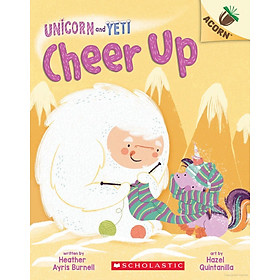 Sách ngoại văn: Unicorn And Yeti - Book 4 - Cheer Up - Scholastic
