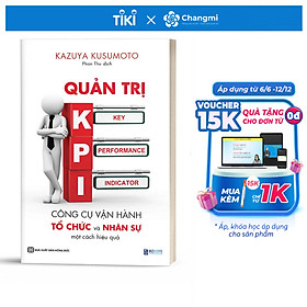 Quản Trị KPI - Công Cụ Vận Hành Tổ Chức Và Nhân Sự Một Cách Hiệu Quả