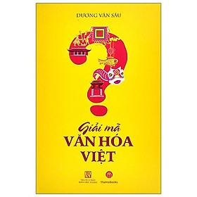 [Download Sách] Giải Mã Văn Hóa Việt