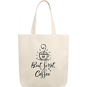 Túi Vải Canvas - But First Coffee